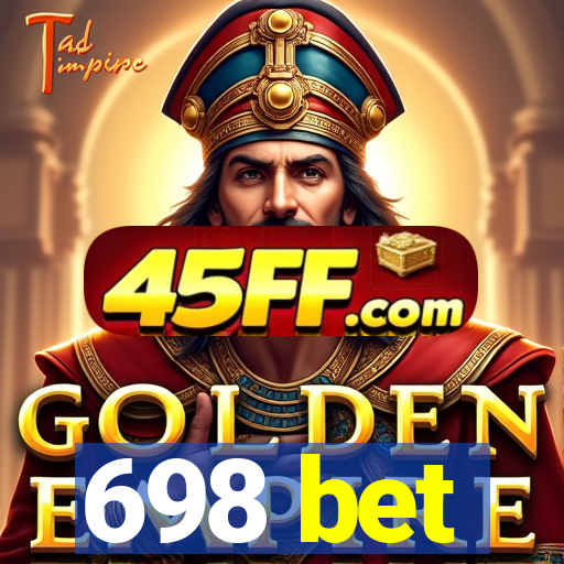 698 bet